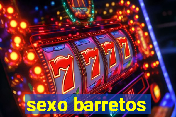 sexo barretos